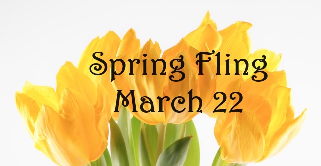 March 22 – SPRING FLING  ﻿Evening Event